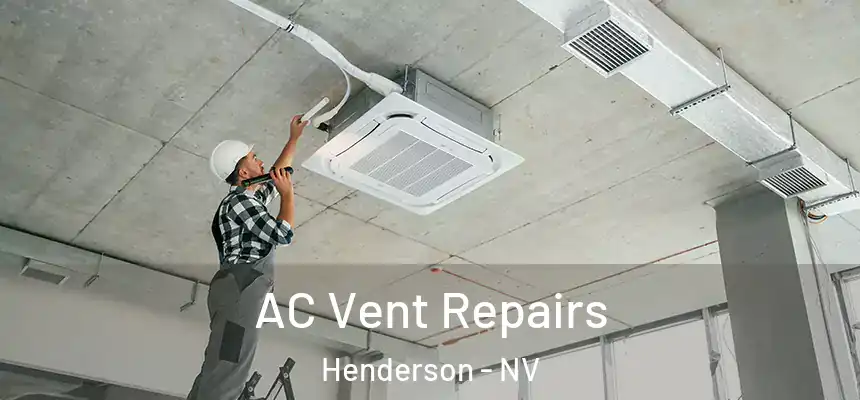 AC Vent Repairs Henderson - NV