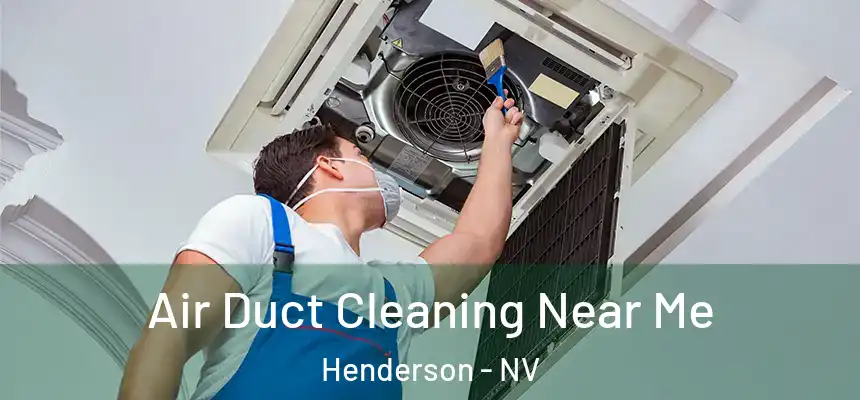 Air Duct Cleaning Near Me Henderson - NV