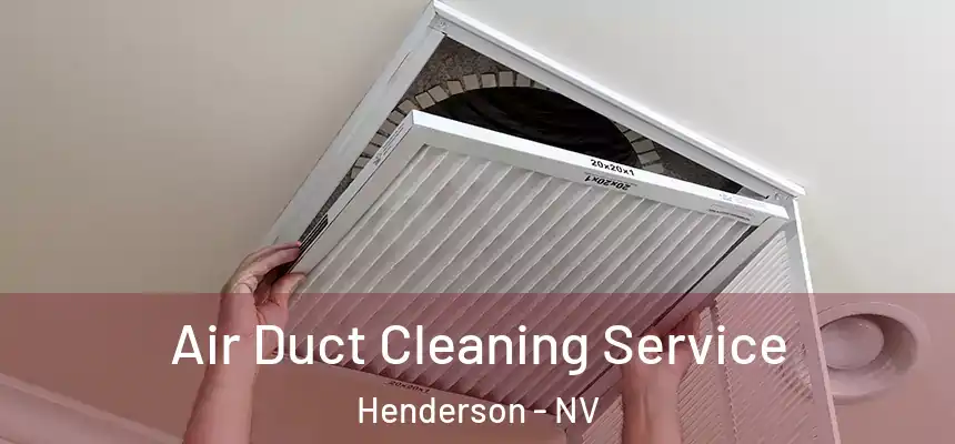 Air Duct Cleaning Service Henderson - NV