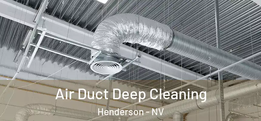 Air Duct Deep Cleaning Henderson - NV
