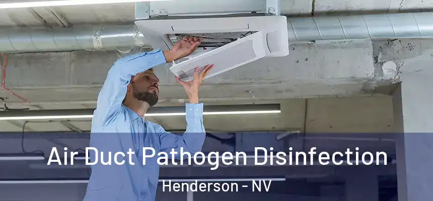 Air Duct Pathogen Disinfection Henderson - NV