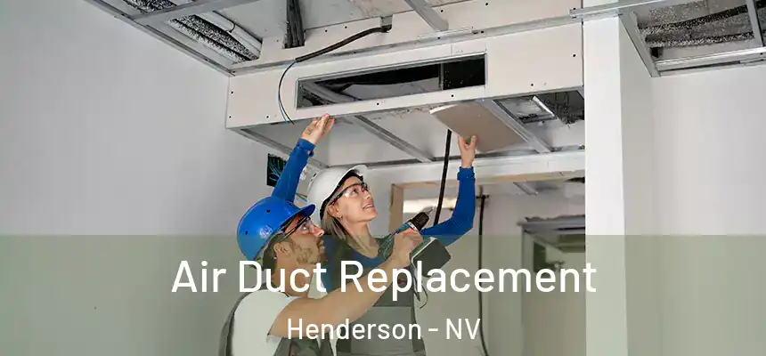 Air Duct Replacement Henderson - NV
