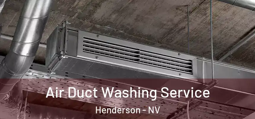 Air Duct Washing Service Henderson - NV