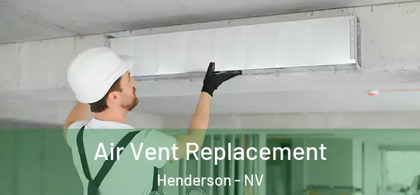 Air Vent Replacement Henderson - NV