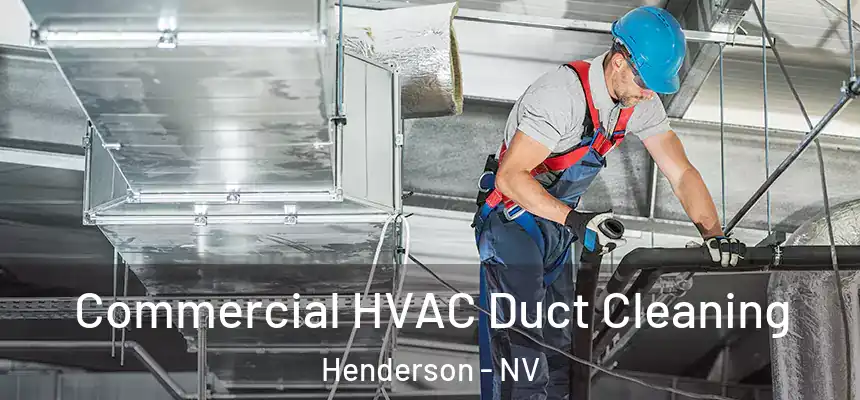 Commercial HVAC Duct Cleaning Henderson - NV