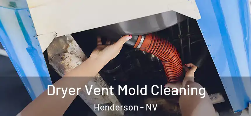Dryer Vent Mold Cleaning Henderson - NV