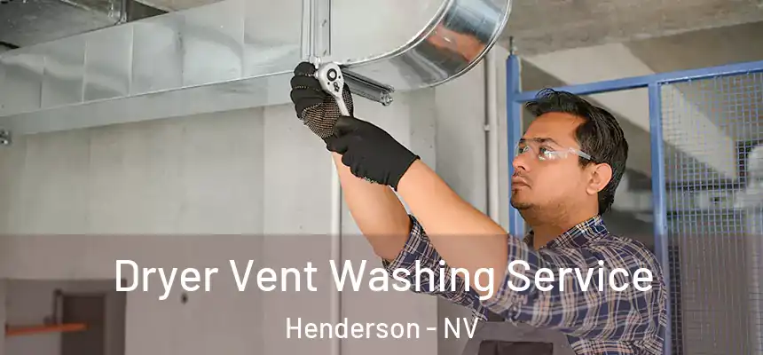 Dryer Vent Washing Service Henderson - NV