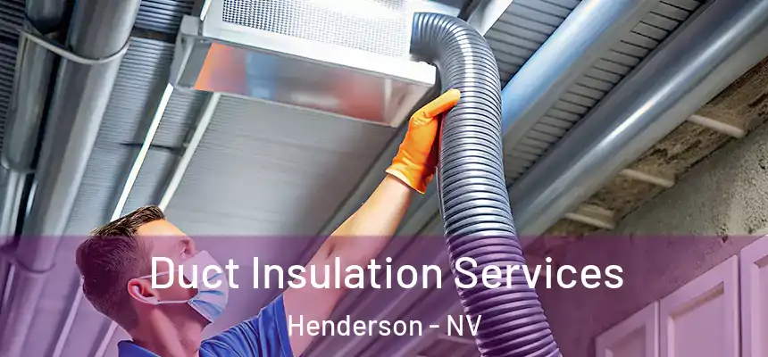 Duct Insulation Services Henderson - NV