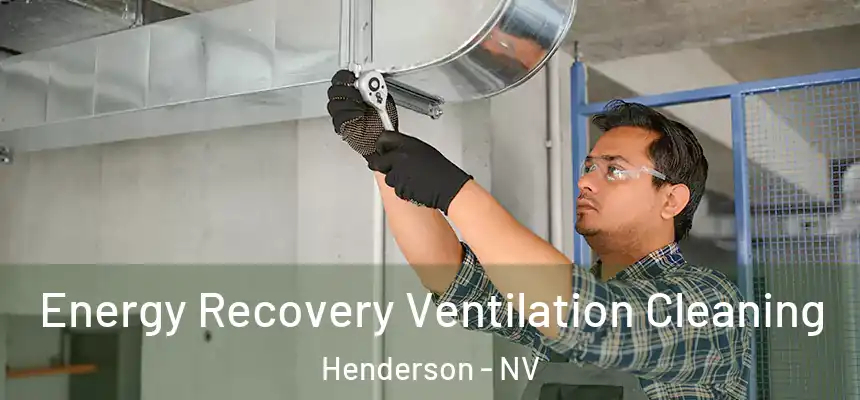 Energy Recovery Ventilation Cleaning Henderson - NV