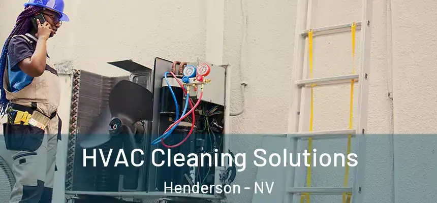 HVAC Cleaning Solutions Henderson - NV