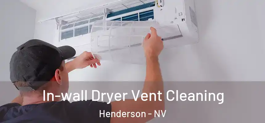 In-wall Dryer Vent Cleaning Henderson - NV