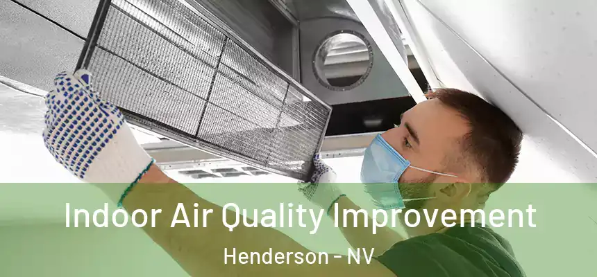 Indoor Air Quality Improvement Henderson - NV