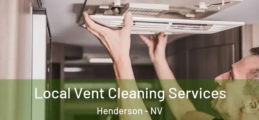 Local Vent Cleaning Services Henderson - NV