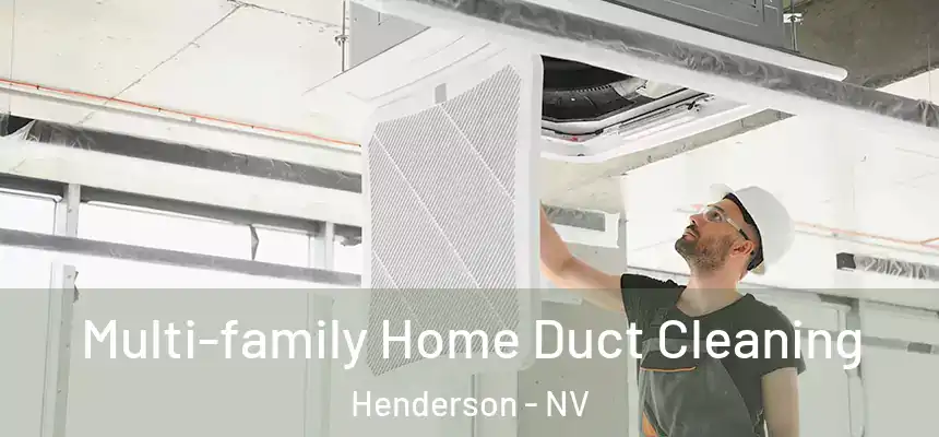 Multi-family Home Duct Cleaning Henderson - NV