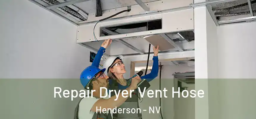 Repair Dryer Vent Hose Henderson - NV
