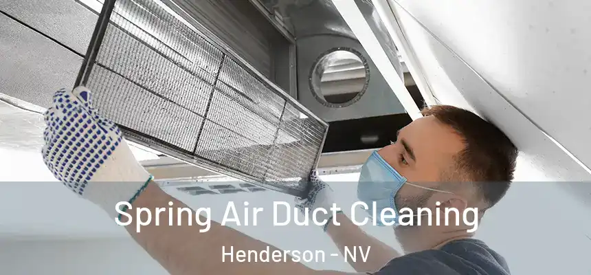 Spring Air Duct Cleaning Henderson - NV